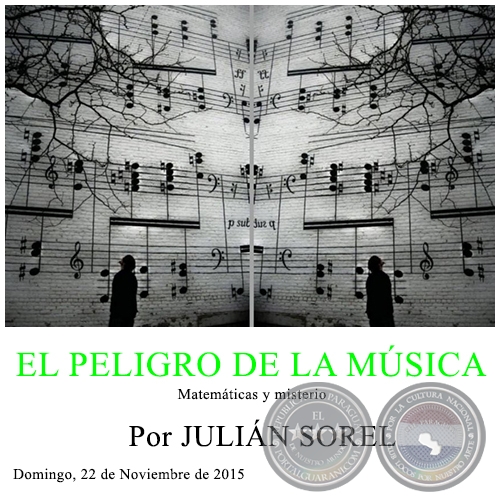 EL PELIGRO DE LA MÚSICA - Por JULIÁN SOREL - Domingo, 22 de Noviembre de 2015 